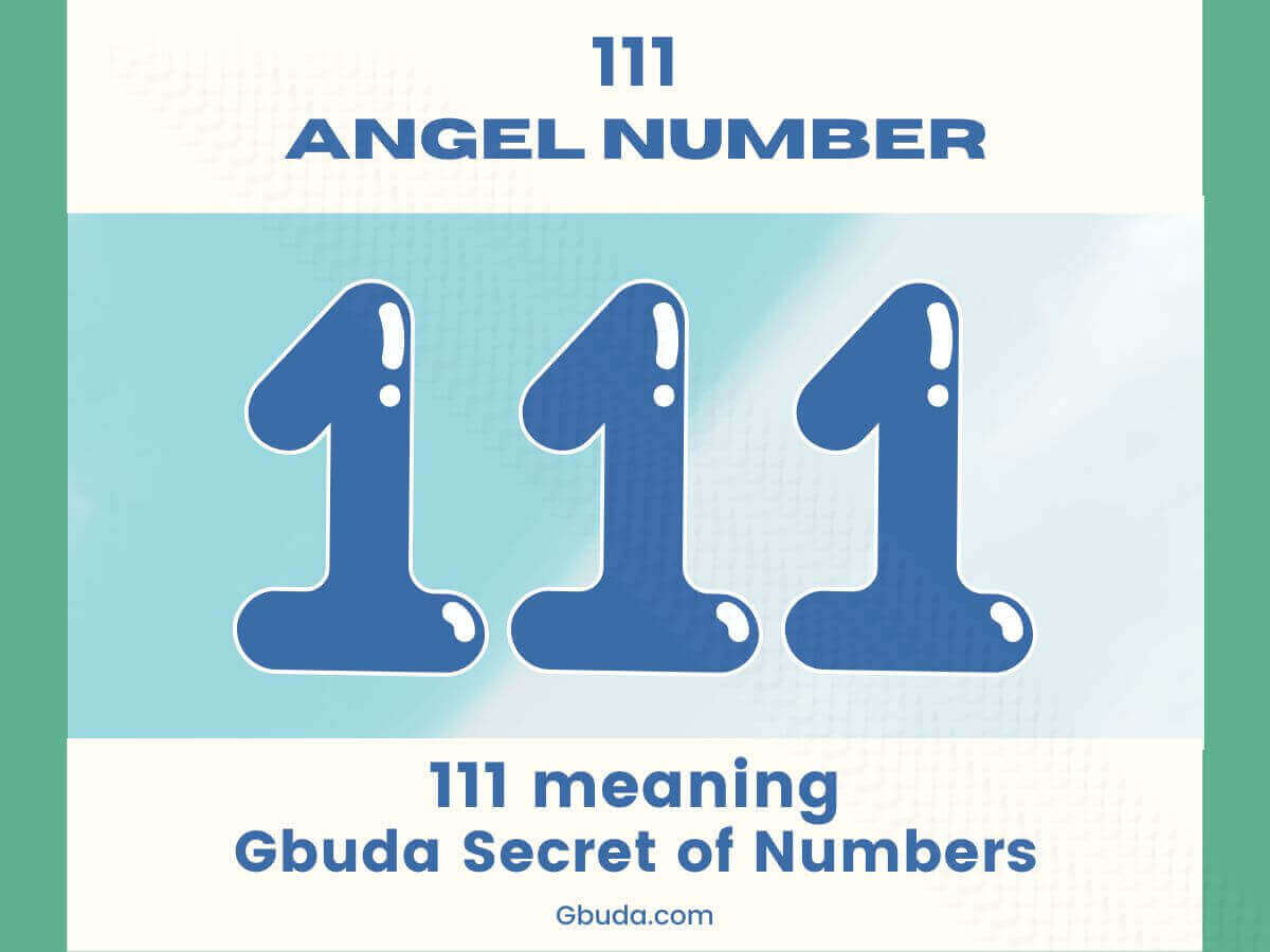 Angel Number 111 Meaning - Spiritual Significance and Symbolism - Gbuda